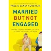 Married but Not Engaged: Why Men Check Out and What You Can Do to Create the Intimacy You Desire by Paul Coughlin, Sandy Coughlin 